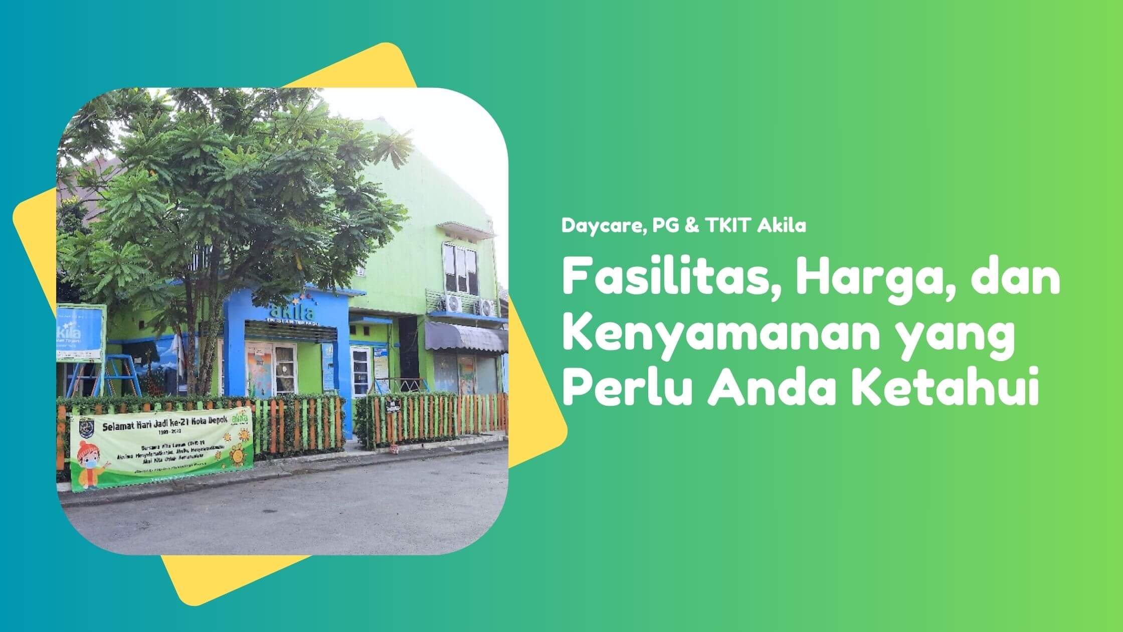 Akila Daycare Depok: Fasilitas, Harga, dan Kenyamanan yang Perlu Anda Ketahui