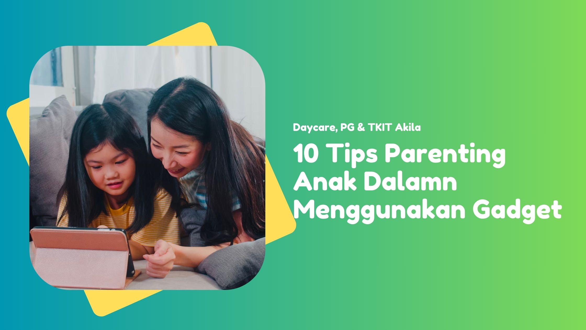 10 Tips Parenting Anak Dalam Menggunakan Gadget