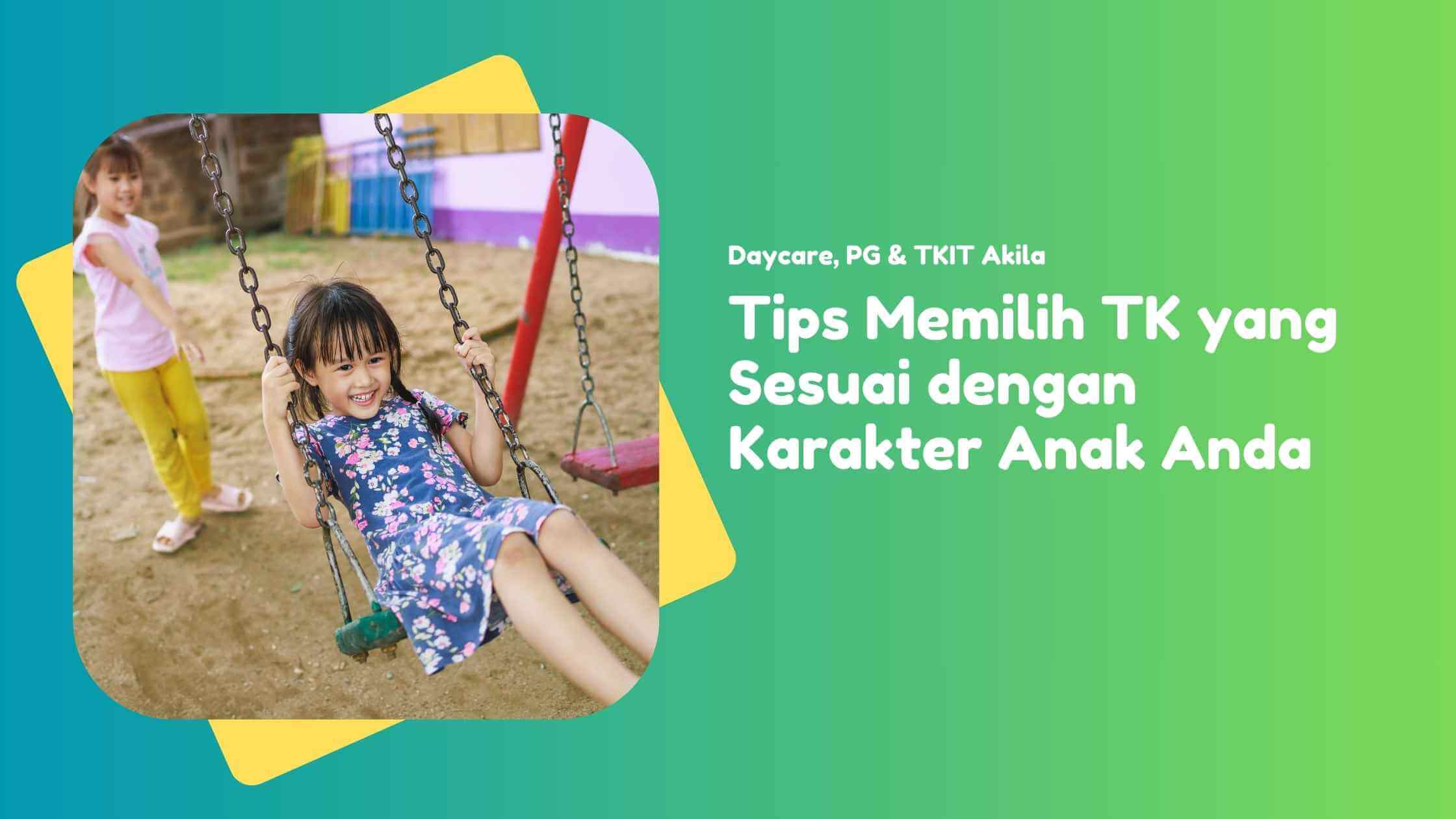Tips Memilih TK yang Sesuai dengan Karakter Anak Anda